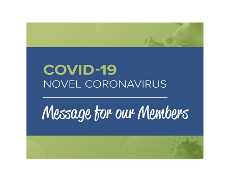 COVID-19 Coronavirus a message to our members from ceo