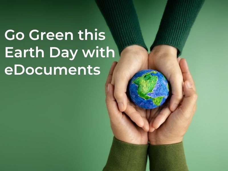 Go Green This Earth Day with eDocuments